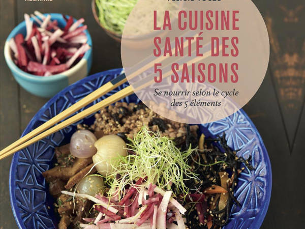La cuisine santé des 5 saisons
